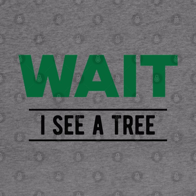 Tree - Wait I see a tree by KC Happy Shop